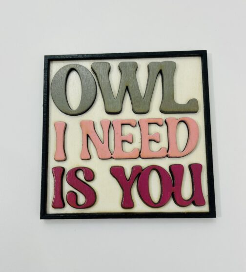 Owl I Need Is You Tile - Leaning Ladder Collection