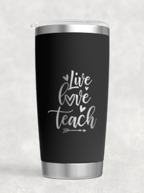 “Live, Love, Teach” – 20 oz Stainless Steel Tumbler